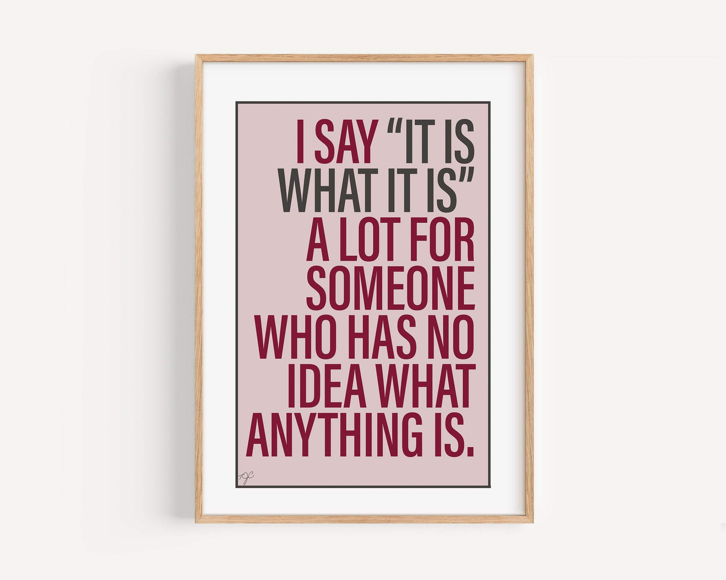 Witty and colorful "It Is What It Is" wall art print for kitchen or cloakroom decor