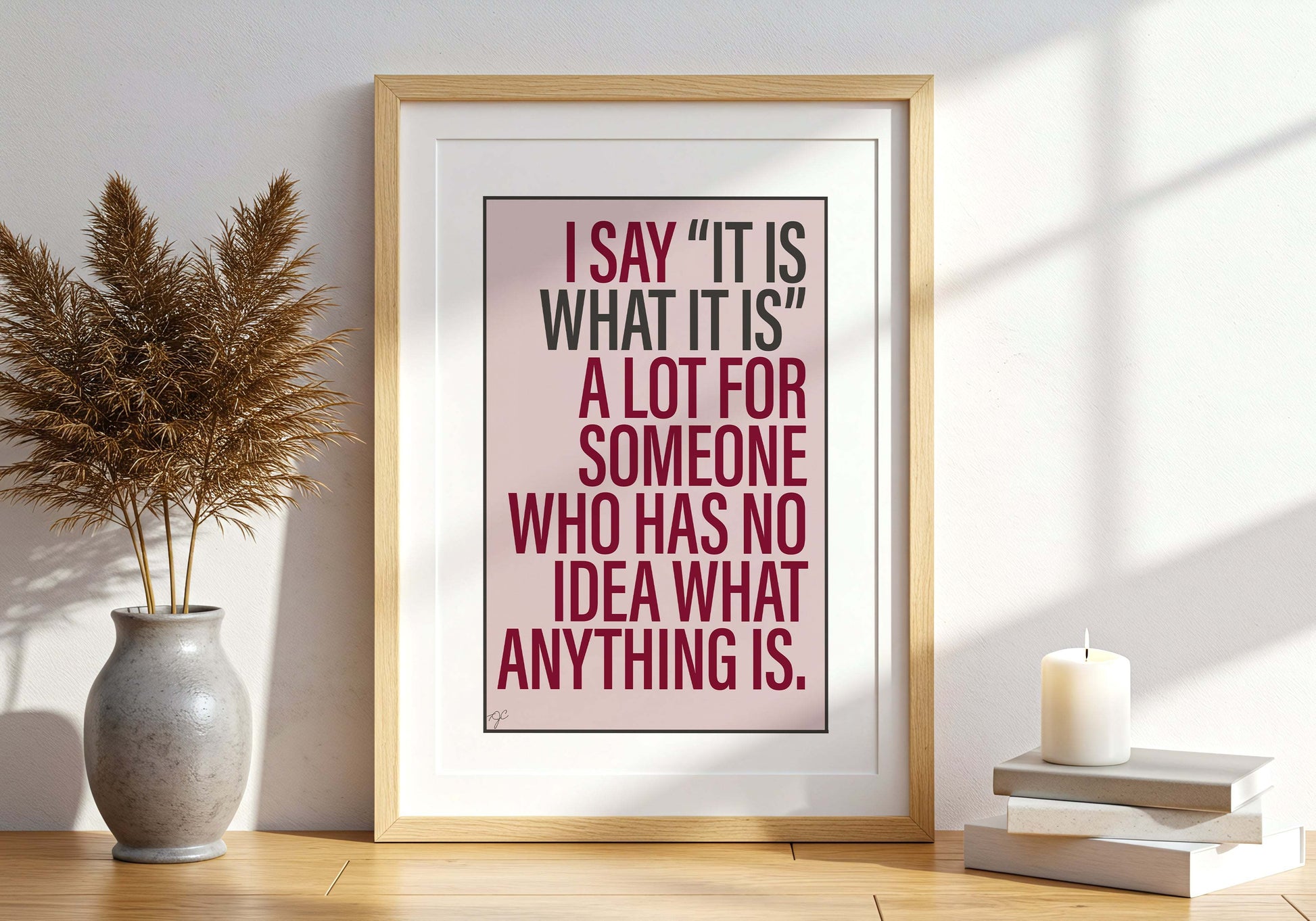 "It Is What It Is" witty wall art print by Striped Circle available in multiple sizes