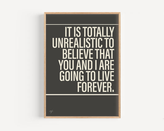 Live Forever print