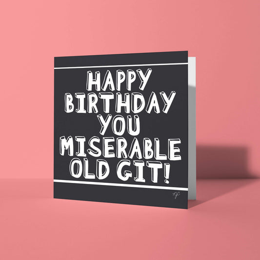 Miserable Old Git birthday card from Striped Circle with humorous text on front, blank inside for personalization