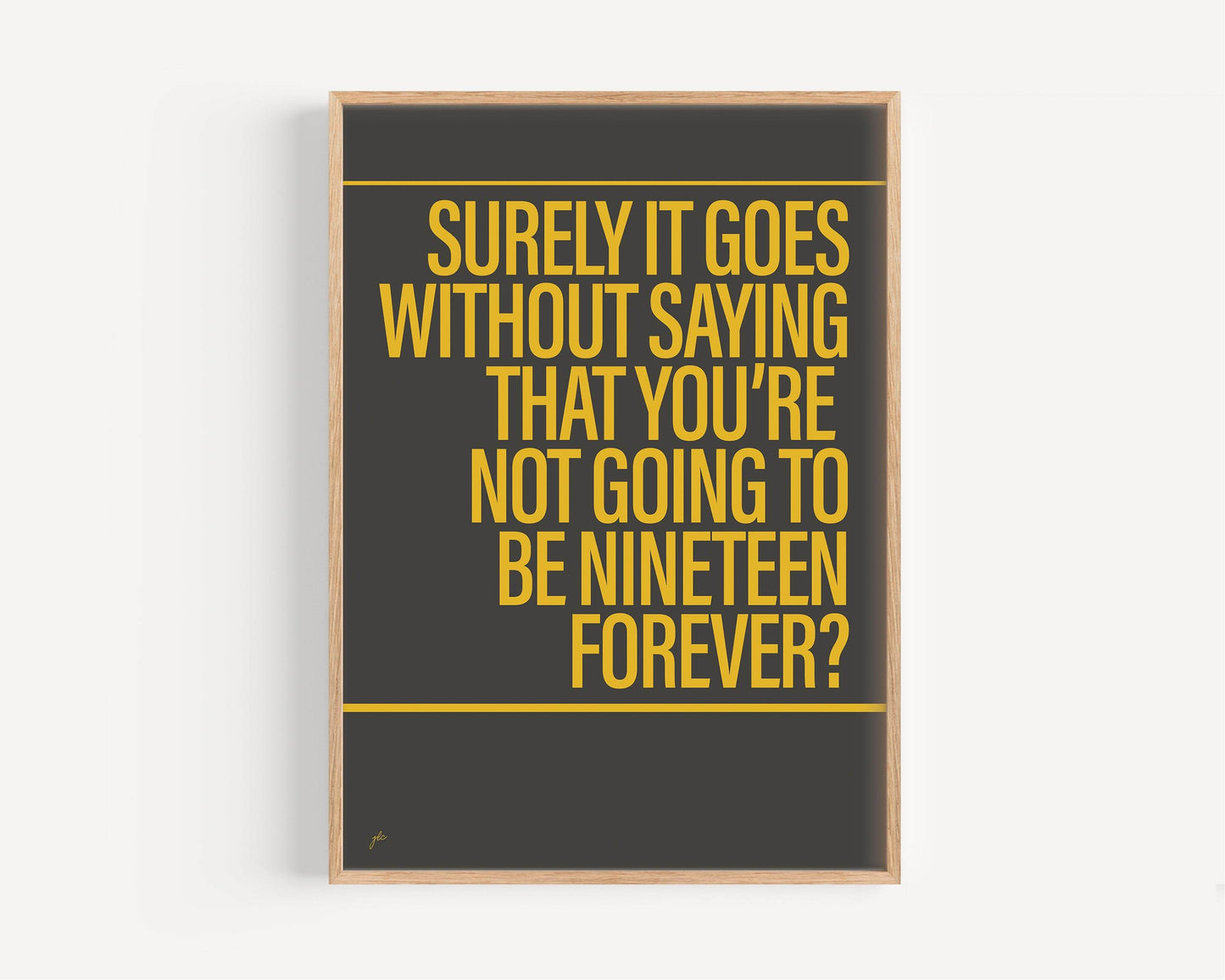 Not Nineteen Forever print