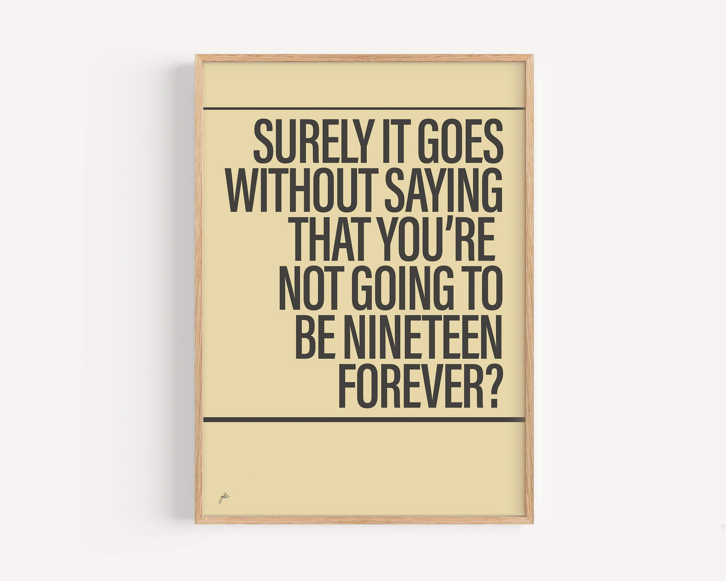 Not Nineteen Forever print