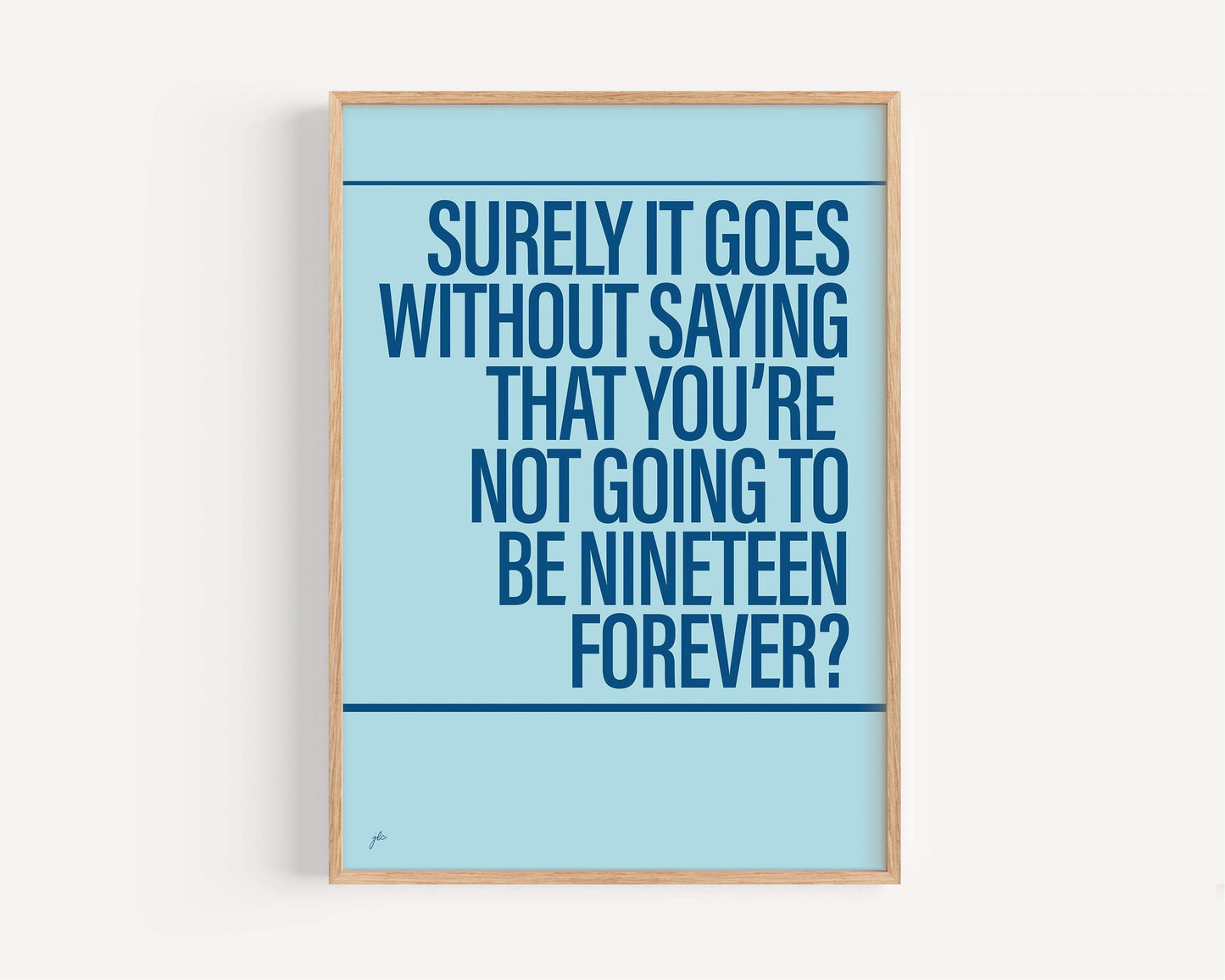 Not Nineteen Forever print
