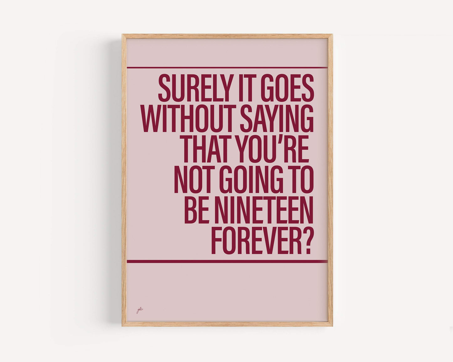 Not Nineteen Forever print