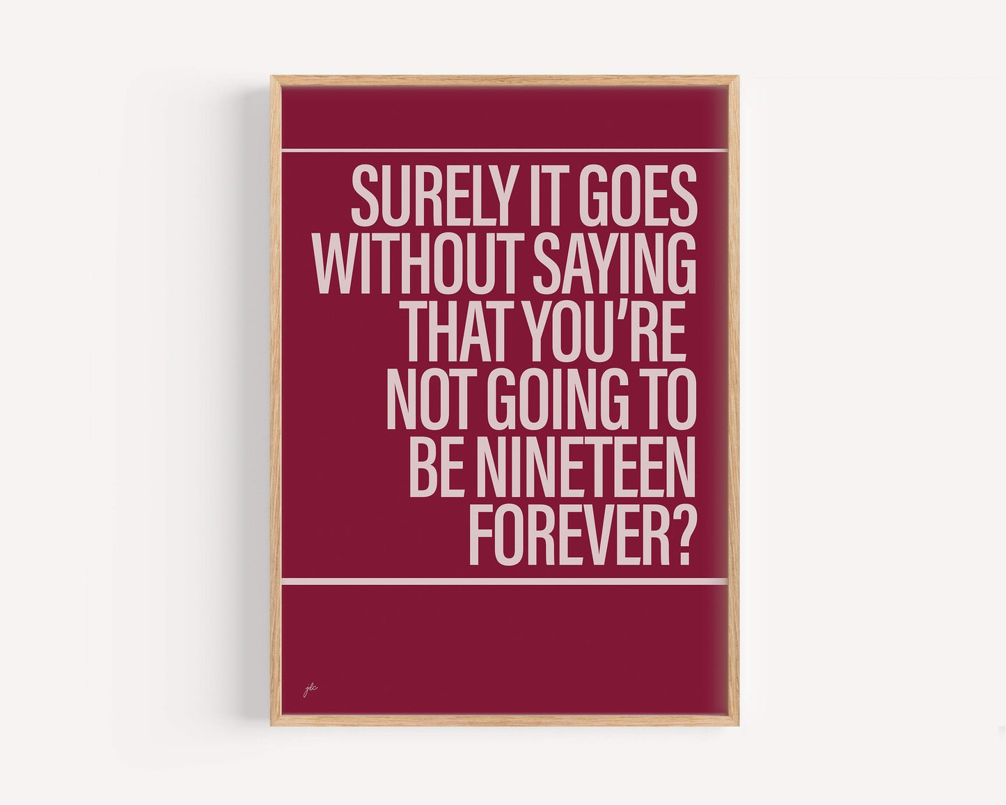 Not Nineteen Forever print