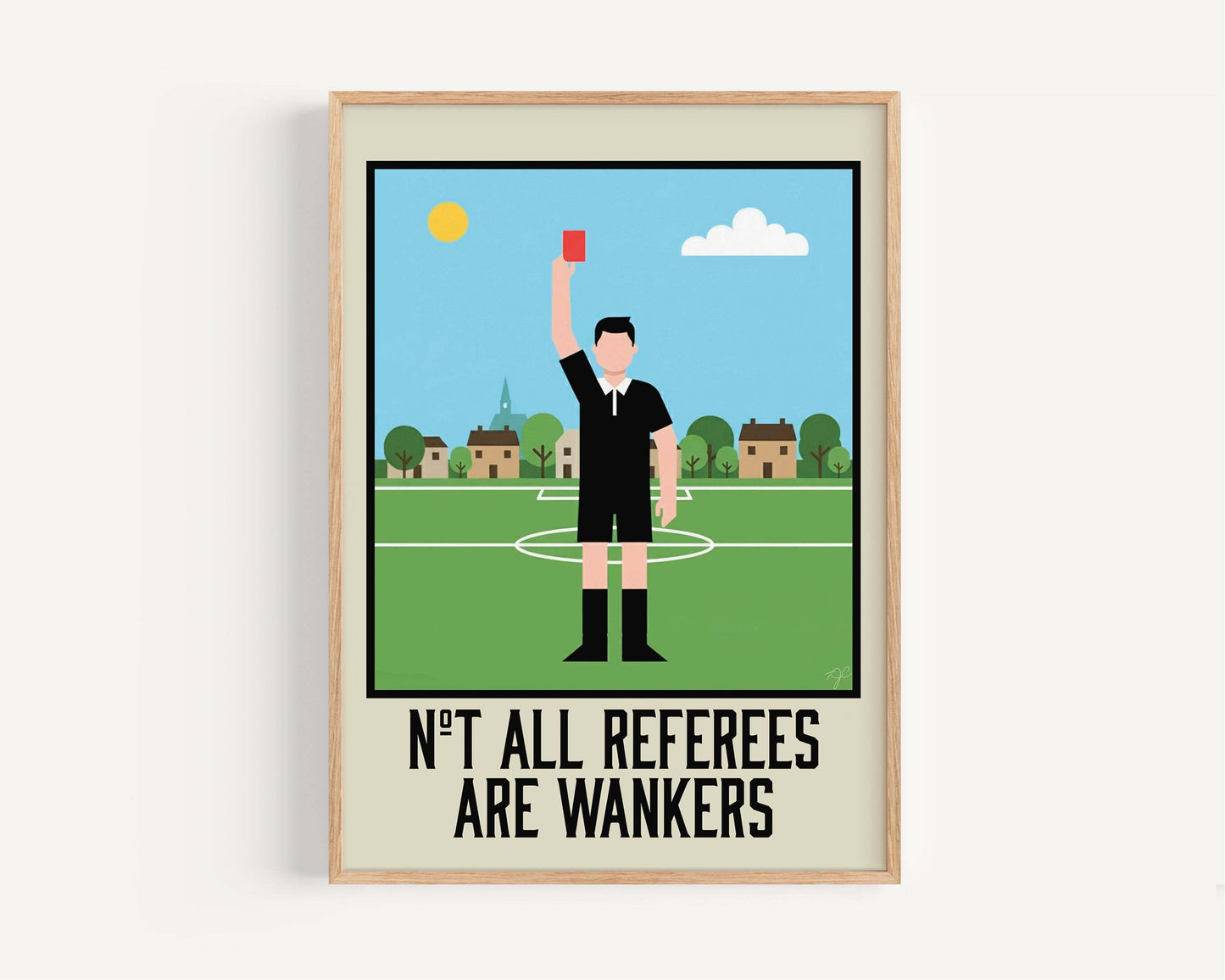 Not all Referees are Wankers - Wall Art Print
