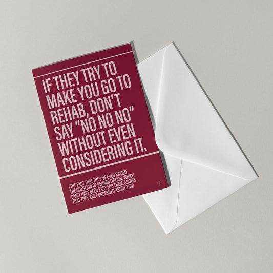 "Rehab" - Greeting Card
