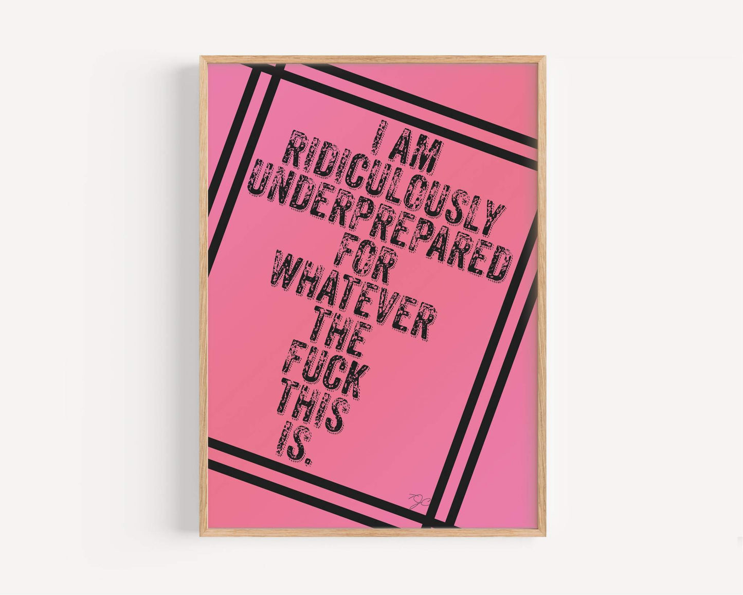 Ridiculously Underprepared - Art Print