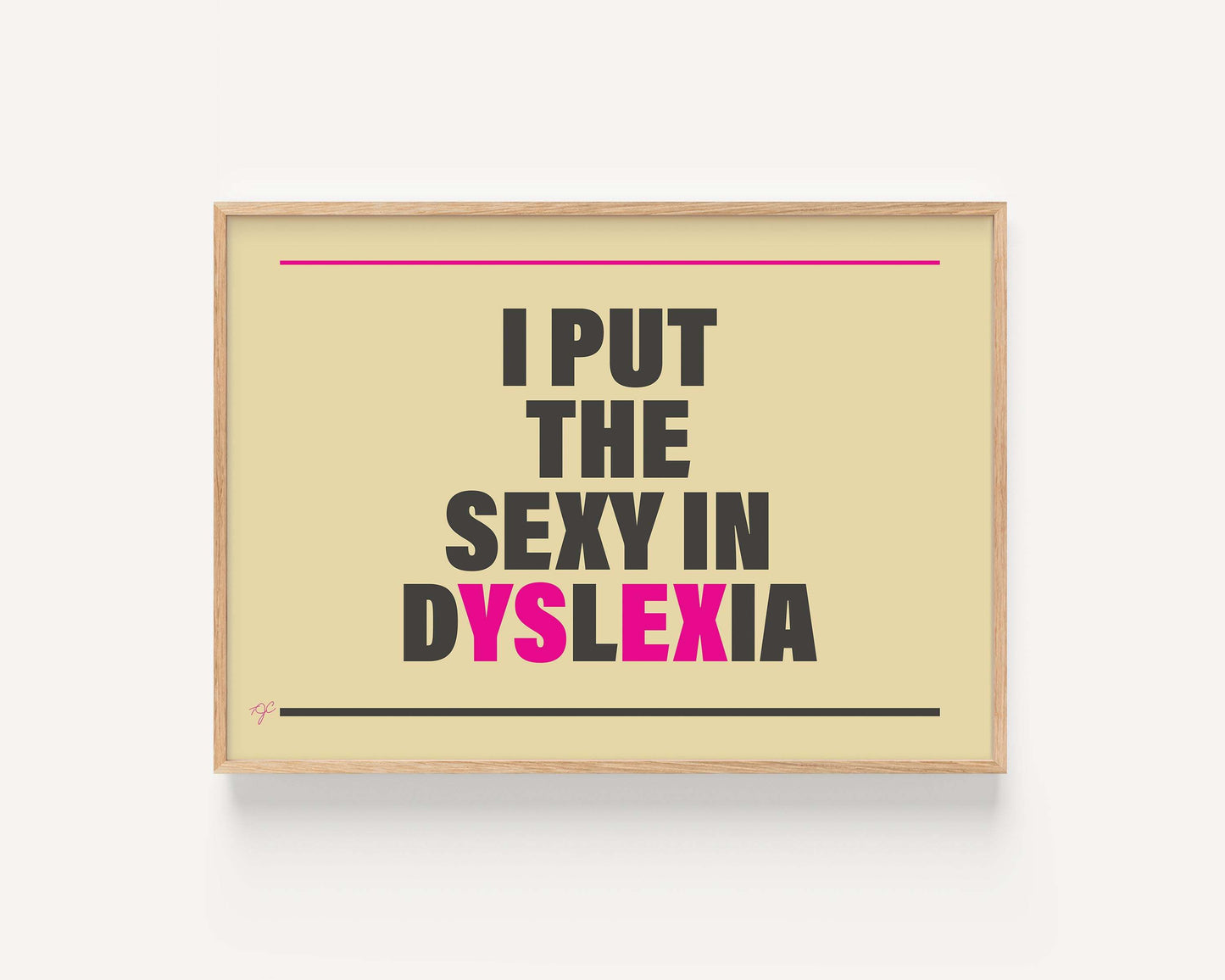"I put the Sexy in Dyslexia" - Wall Art Print