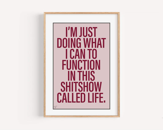 Life is a Shitshow - Wall Art Print