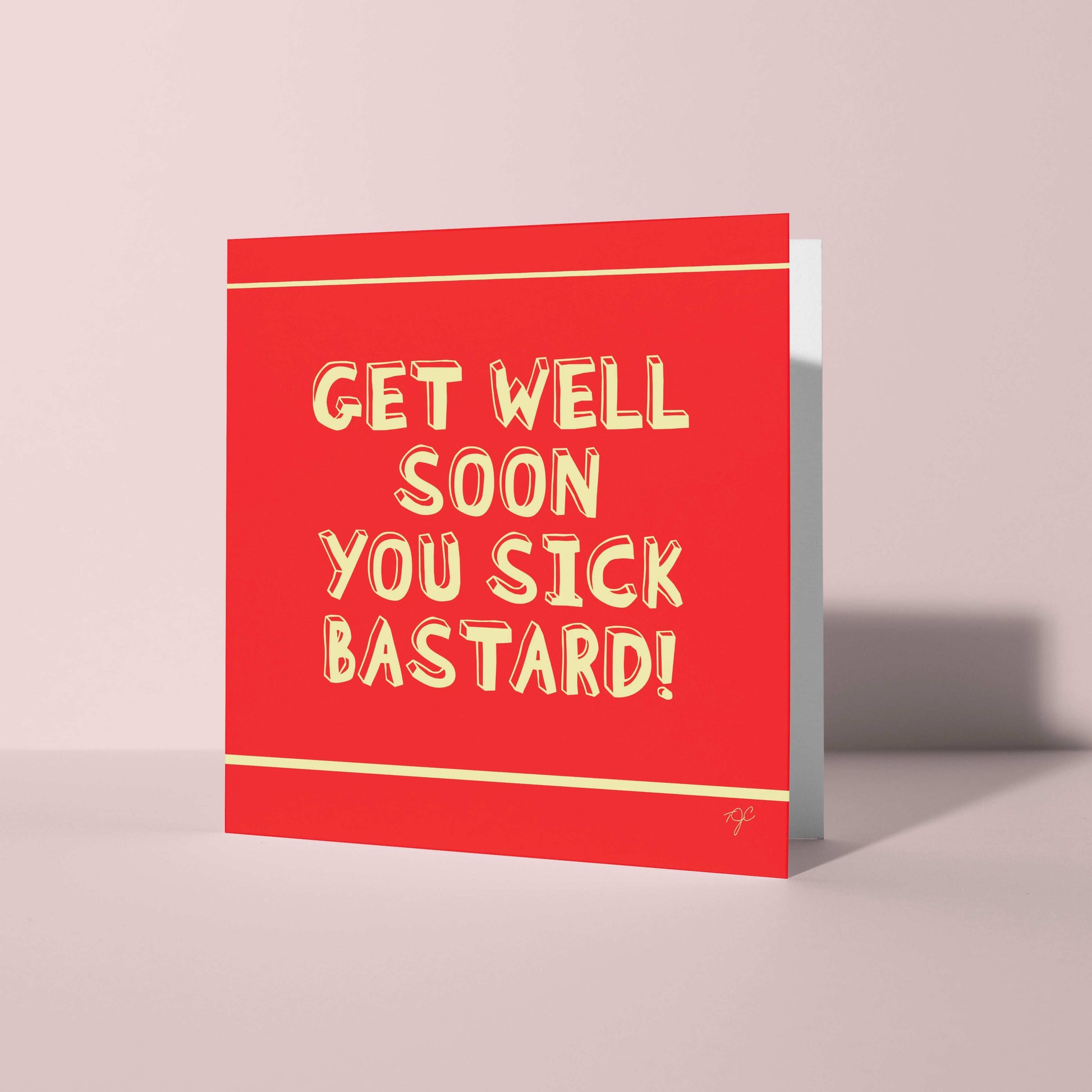 Sick Bastard get well soon card from Striped Circle with humorous text, square size, blank inside for personalization
