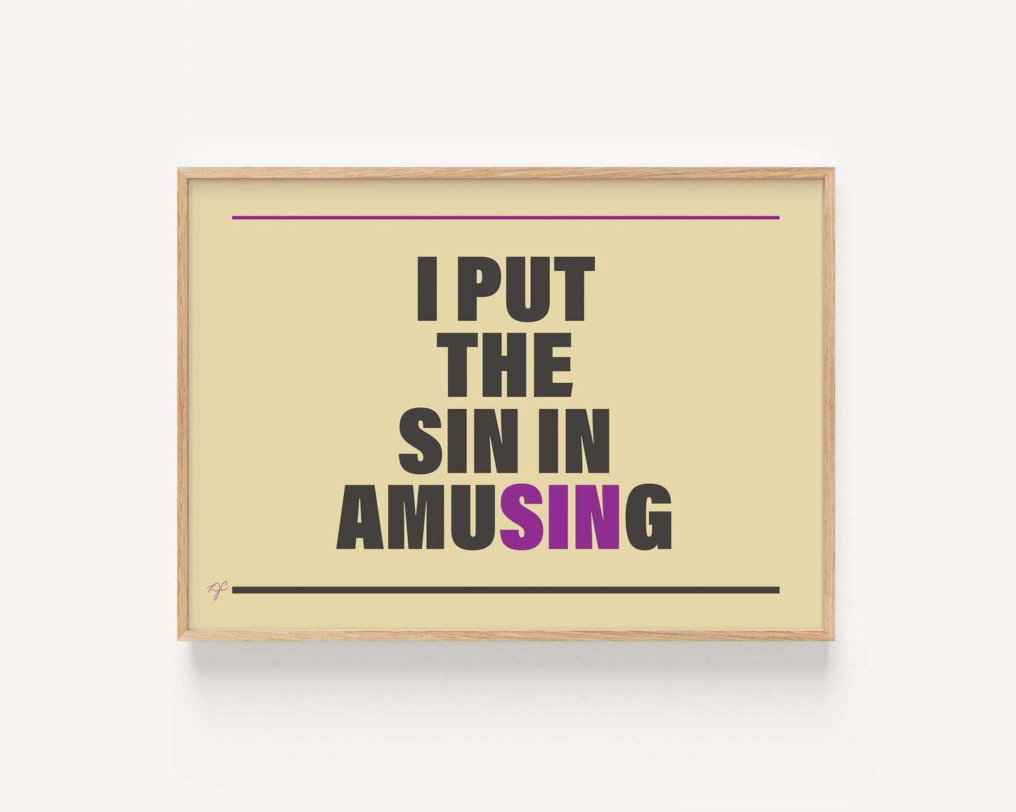 "I put the Sin in Amusing" - Wall Art Print
