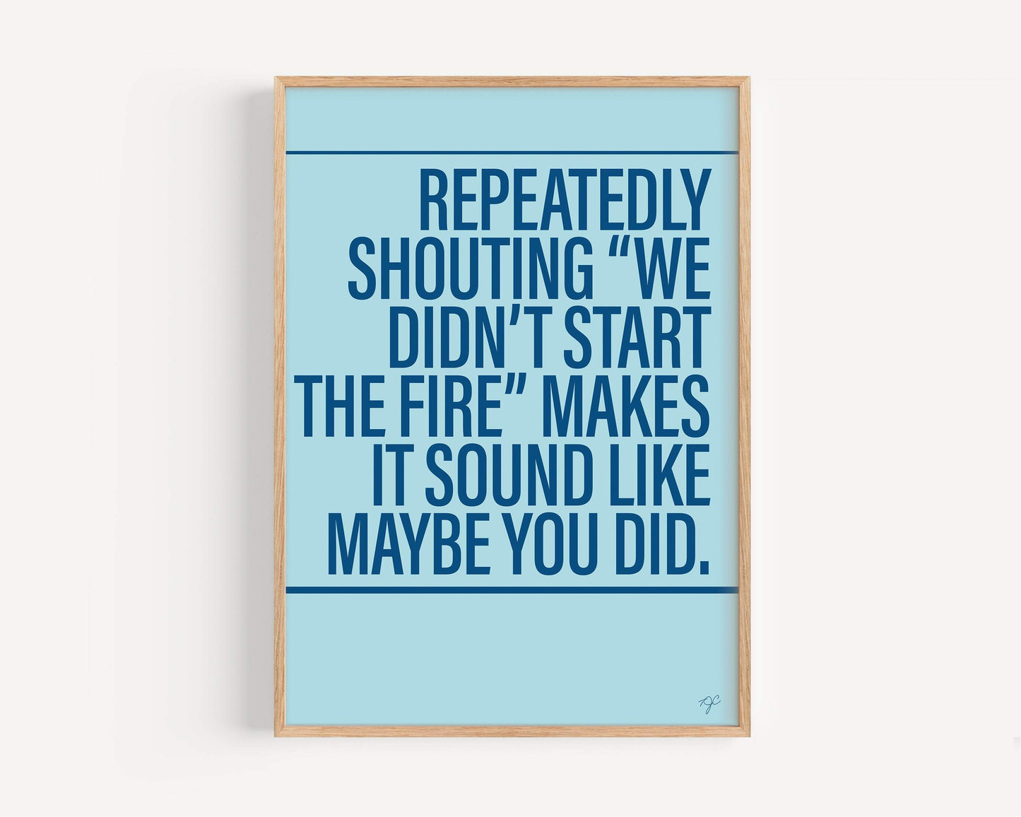 We Didn't Start the Fire print