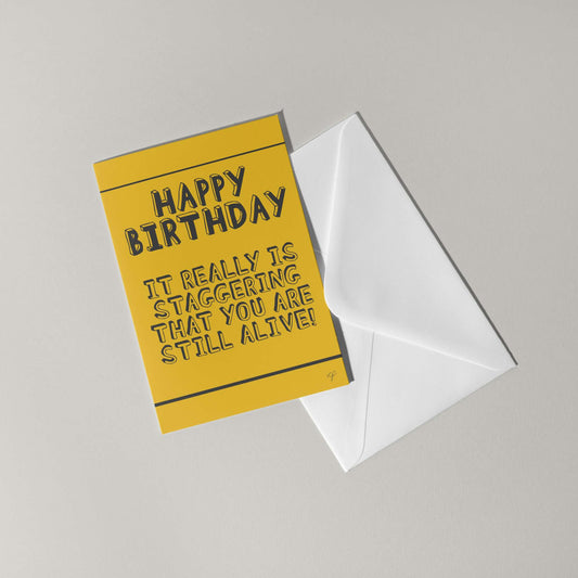 "It is staggering..." - Birthday Card