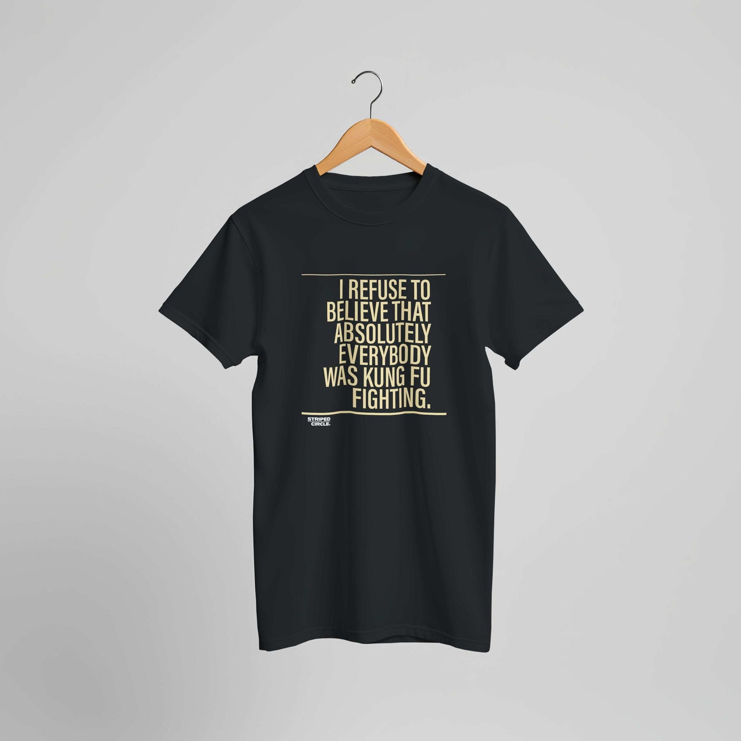 Not Everybody was Kung Fu Fighting - T-Shirt