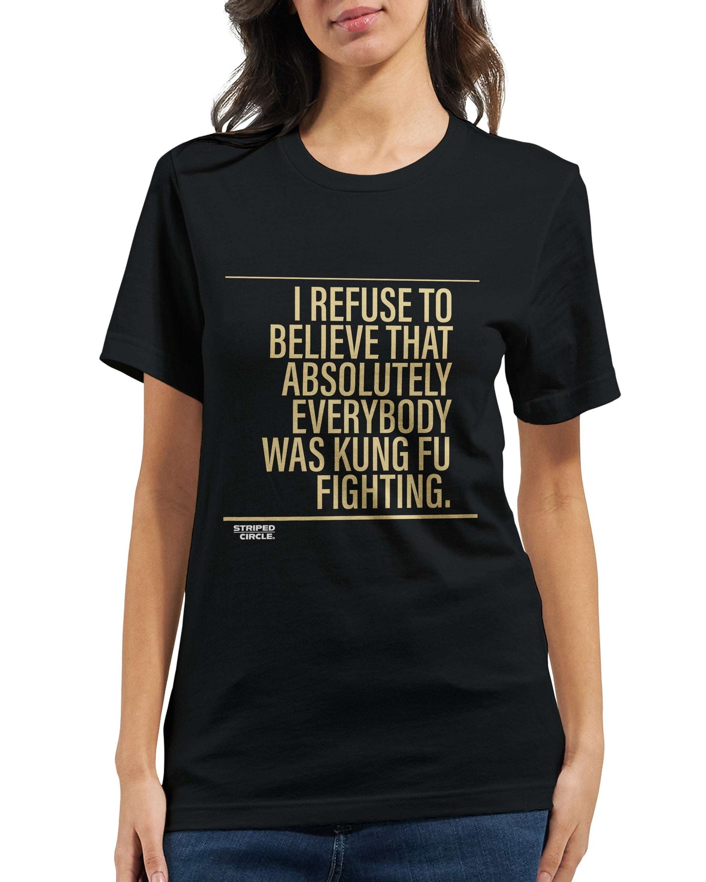 Not Everybody was Kung Fu Fighting - T-Shirt