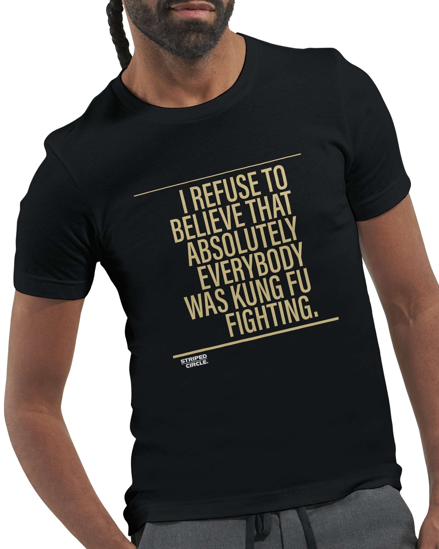 Not Everybody was Kung Fu Fighting - T-Shirt